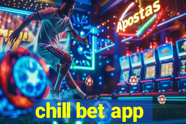 chill bet app